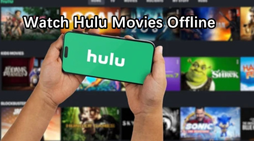 Download Hulu Movies Offline